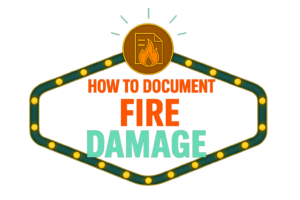 How to Document Fire Damage for Maximum Compensation (Before Cleanup Starts)