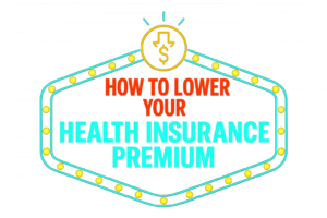 How to Lower Your Health Insurance Premium Without Losing Coverage