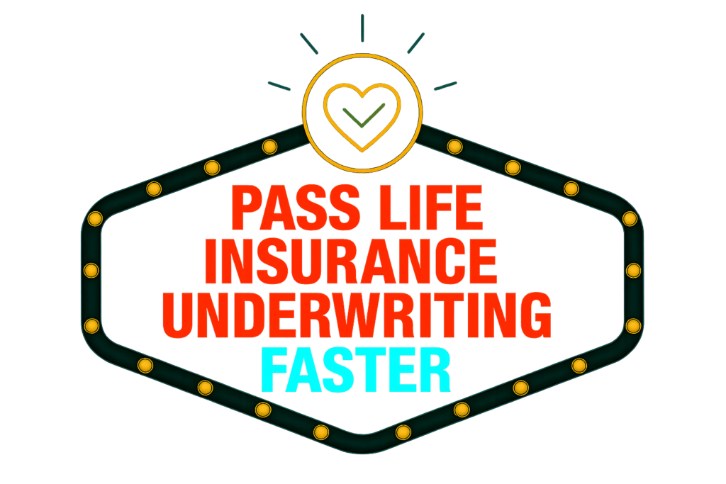 Pass Life Insurance Underwriting Faster