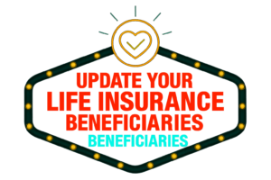 Update Your Life Insurance Beneficiaries