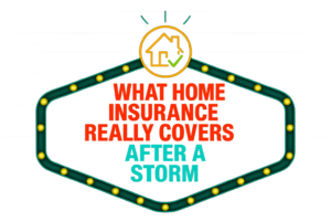 What Home Insurance Really Covers After a Storm